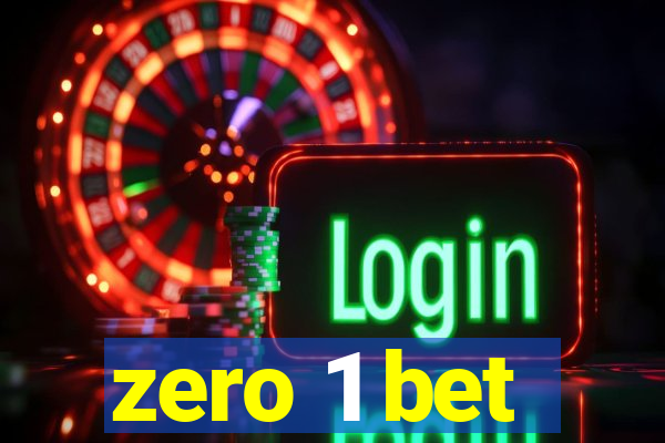 zero 1 bet